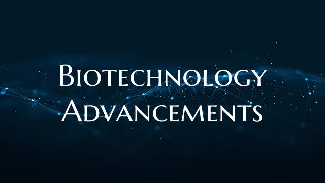Biotechnology Advancements