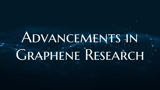 Advancements in Graphene Research