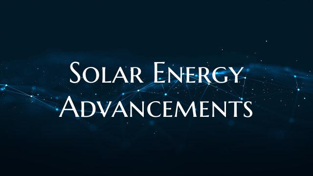 Solar Energy Advancements